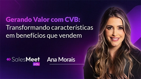 Gerando Valor com CVB: Transformando características em benefícios que vendem