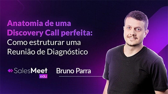 Anatomia de uma Discovey Call perfeita: Como estruturar uma Reunião de Diagnóstico